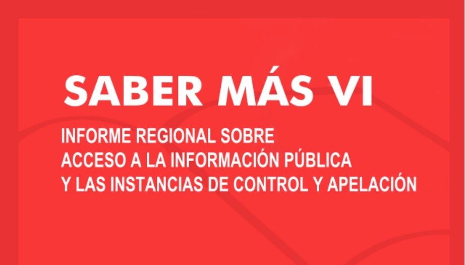 La Alianza Regional presenta el informe SABER MÁS VI: “Acceso a la Información y las Instancias de Control y Apelación”